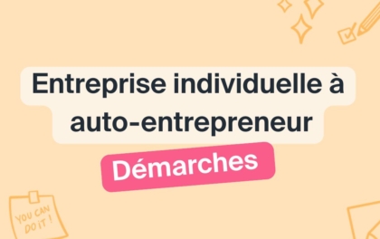 Passer d&rsquo;entreprise individuelle à auto entrepreneur : les démarches à connaître