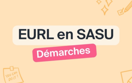 Transformation d’une EURL en SASU : étapes, démarches et conseils