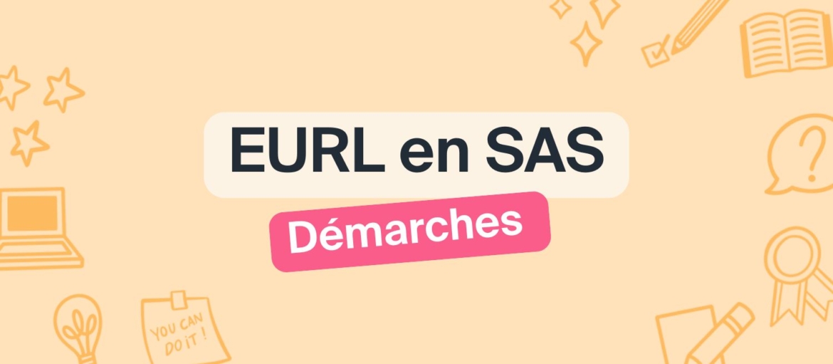 Transformer votre EURL en SAS : démarches et avantages