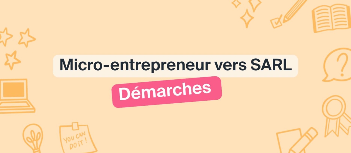 Passer de micro-entrepreneur à SARL: guide complet